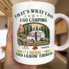 That's What I Do I Go Camping I Drink - Personalized Mug - Personalized Mug