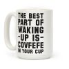 The Best Part Of Waking Up Is Covefefe Coffee Mug