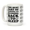The Best Part Of Waking Up Is Going Back To Sleep Coffee Mug