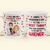 The Best Thing That Ever Happened To Me And My Wiener - Personalized Mug