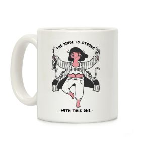 The Binge Is Strong With This One Coffee Mug