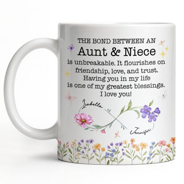 The Bond Between An Aunt And Niece, Unbreakable Relationship, Love And Friendship - Personalized Custom Coffee Mug - NCE022_MG