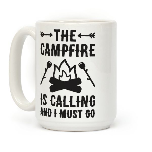 The Campfire Is Calling And I Must Go Coffee Mug