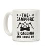The Campfire Is Calling And I Must Go Coffee Mug