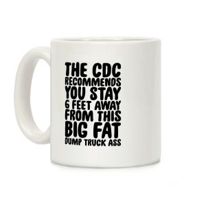 The CDC Recommends You Stay 6 Feet Away From This Ass Coffee Mug