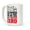 The Chances I'd Hurt You Are Low, But Never Zero Coffee Mug