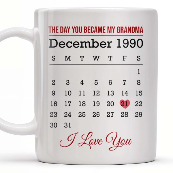 The Day You Became My Grandma, Love And Calendar Design - Personalized Custom Coffee Mug - FAM675_MG