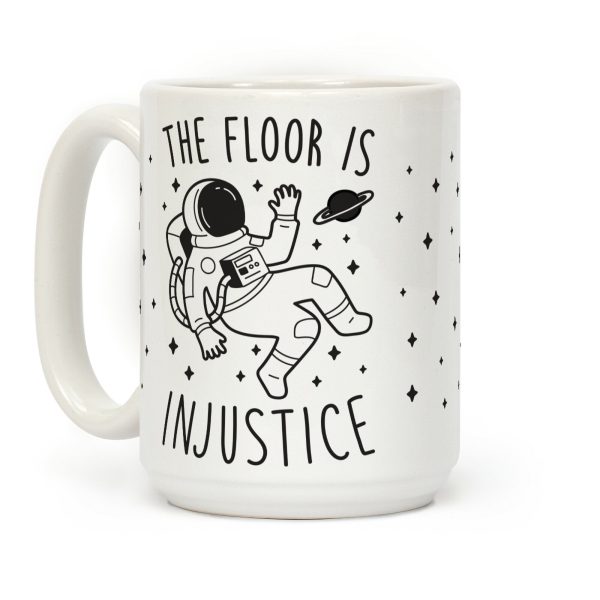 The Floor Is Injustice Coffee Mug