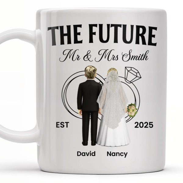 The Future Mr & Mrs, Bride And Groom - Personalized Custom Coffee Mug - CPL455_MG
