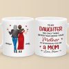 The Greatest Joy Of Being Your Mother Is Seeing You Become An Amazing Mom - Family Personalized Custom Mug - Gift For Daughter