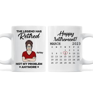 The Legend Has Retired Not My Problem Anymore Calendar Retirement Gift Personalized Mug
