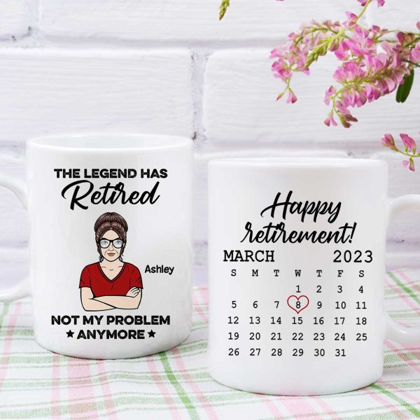 The Legend Has Retired Not My Problem Anymore Calendar Retirement Gift Personalized Mug