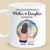 The Love Between A Mother & Daughters Is Forever - Family Personalized Custom Mug - Gift For Mom, Daughter