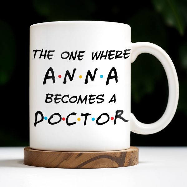 The One Where A.N.A Becomes A Doctor, Lettering Design - Personalized Custom Coffee Mug - DOC028_MG