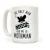 The Only Man for Me is Mothman Coffee Mug