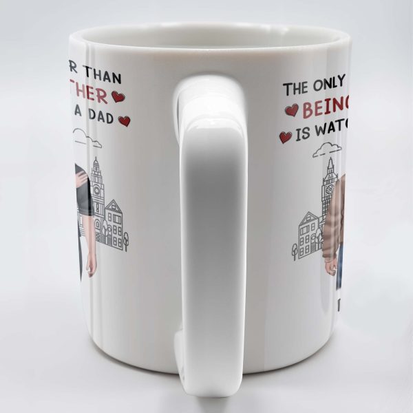 The Only Thing Better Than Being Your Father Is Watching You Be A Dad, Two Men and Cityscape - Personalized Custom Coffee Mug - DAD033_MG
