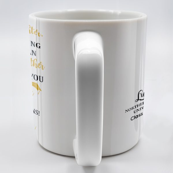 The Only Thing Better Than Being Your Mother Is Watching You Graduate - Personalized Custom Coffee Mug - GRAD344_MG