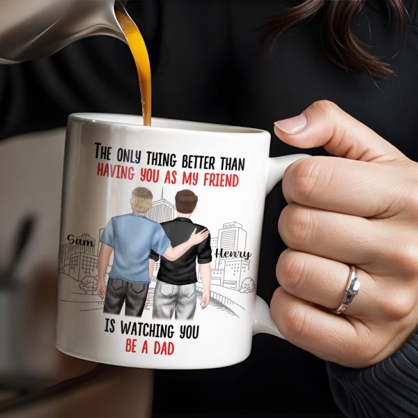 The Only Thing Better Than Having You As My Friend, Two Adult Males and Cityscape - Personalized Custom Coffee Mug - BST170_MG