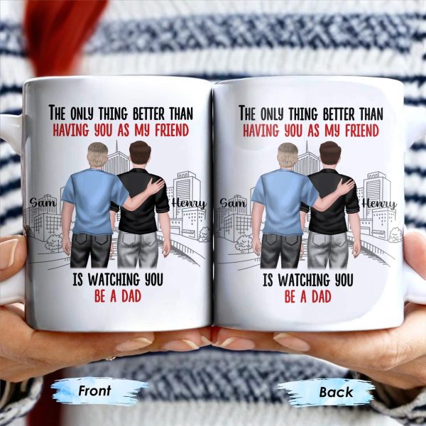 The Only Thing Better Than Having You As My Friend, Two Adult Males and Cityscape - Personalized Custom Coffee Mug - BST170_MG