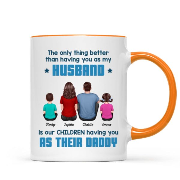 The Only Thing Better Than Having You As My Husband Personalized Mug, Gift For Dad