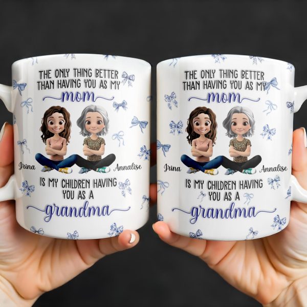 The Only Thing Better Than Having You As My Mom, Bows And Cartoon People - Personalized Custom Coffee Mug - MOM103_MG