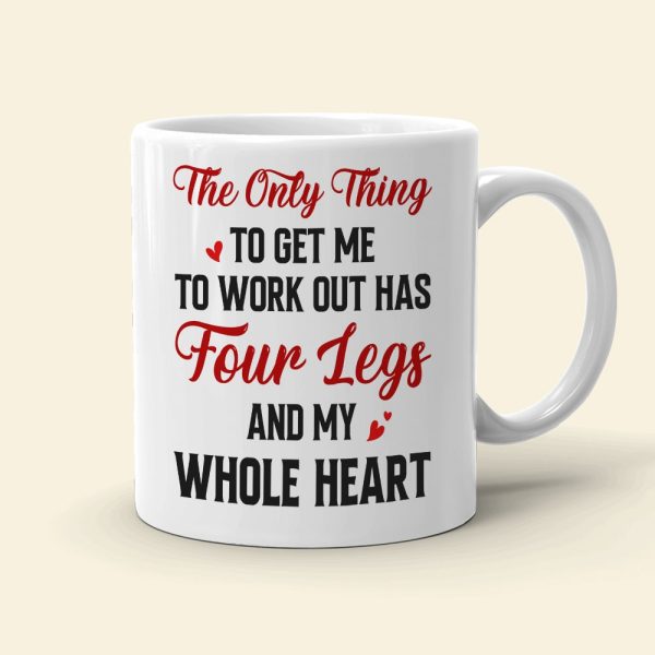 The Only Thing To Get Me To Work Out, Personalized Mug, Gifts For Dog Lovers