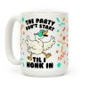 The Party Don't Start Til I Honk In Coffee Mug