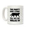The Party Don't Start Till' I Walk In Coffee Mug