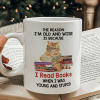 The Reason I'm Old And Wise Is Because I Read Books When I Was Young And Stupid - Personalized Mug - Gift For Book Lovers, Readers HH01