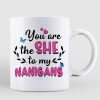 The She To My Nanigans Besties Best Friend Gift Personalized Mug