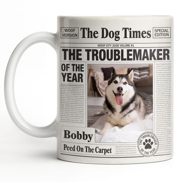 The Troublemaker Of The Year Dog Coffee Mug - Personalized Custom Coffee Mug - PET160_MG