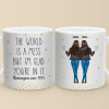 The World Is A Mess But I'm Glad You're In It - Bestie Personalized Custom Mug - Gift For Best Friends, BFF, Sisters