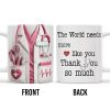 The World Needs More Doctors Like You, Thank You So Much, Medical Uniform and Tools - Personalized Custom Coffee Mug - DOC015_MG