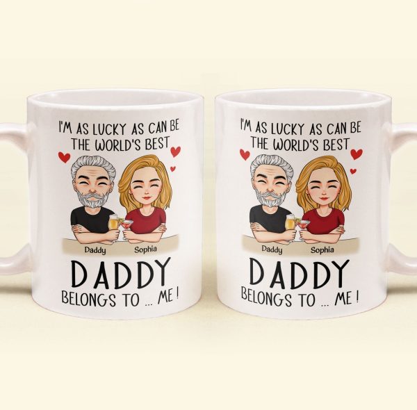 The World's Best Daddy Belongs To Me - Personalized Mug