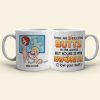 There Are 8 Billion Butts In The World But Yours Is My Favorite - Personalized Couple Mug - Gift For Couple