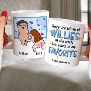 There Are Billion Of Willies In The World But Yours Is My Favorite Personalized Coffee Mug Gift For Couple