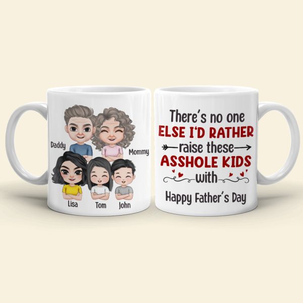 There's No One Else I'd Rather Raise These Asshole Kids With - Personalized Mother's Day Mug - Gift For Family