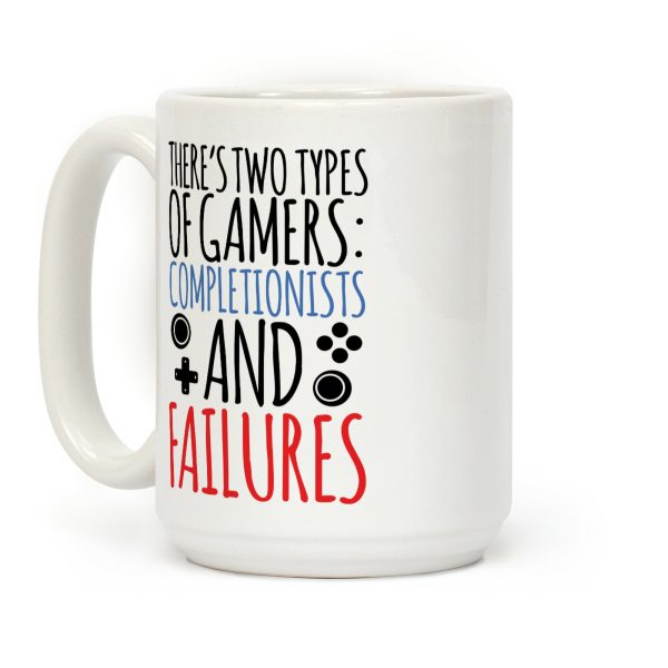 There's Two Types Of Gamers.... Coffee Mug