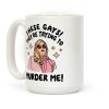 These Gays! They're Trying to Murder Me! Coffee Mug