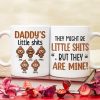 They Might Be Little Shits-Gift For Dad-Personalized Coffee Mug-Dad Coffee Mug