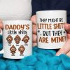 They Might Be Little Shits-Gift For Dad-Personalized Coffee Mug-Dad Coffee Mug