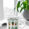 Things I Do in My Spare Time Plant Coffee Mug Funny Plant Lover Gift for Gardener