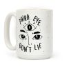 Third Eye Don't Lie Coffee Mug