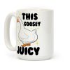 This Goosey Juicy Coffee Mug