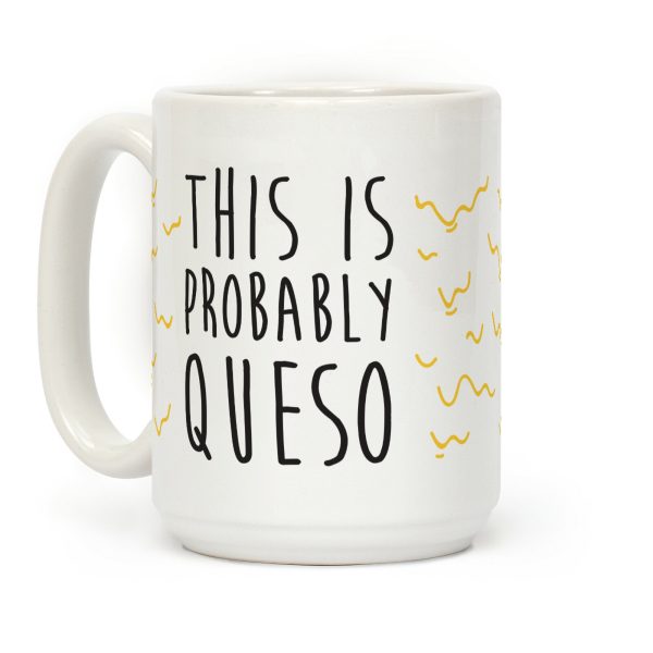 This Is Probably Queso Coffee Mug