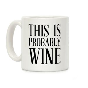 This Is Probably Wine Coffee Mug