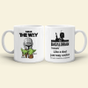 This Is The Way - Personalized White Mug - Gift For Dad