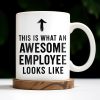 This Is What An Awesome Employee Looks Like - Personalized Custom Coffee Mug - OFW013_MG