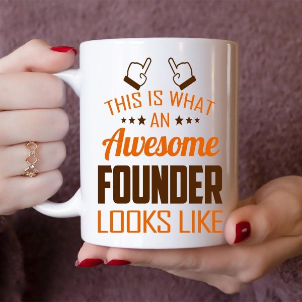 This Is What an Awesome Founder Looks Like Coffee Mug Gift for Founder