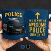 This Is What An Awesome Police Looks Like, Police Car And Badge - Personalized Custom Coffee Mug - OFC012_MG